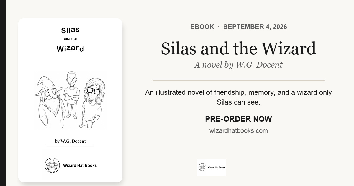 Silas and the Wizard ebook, September 4, 2026. Pre-order now. A novel by W.G. Docent.